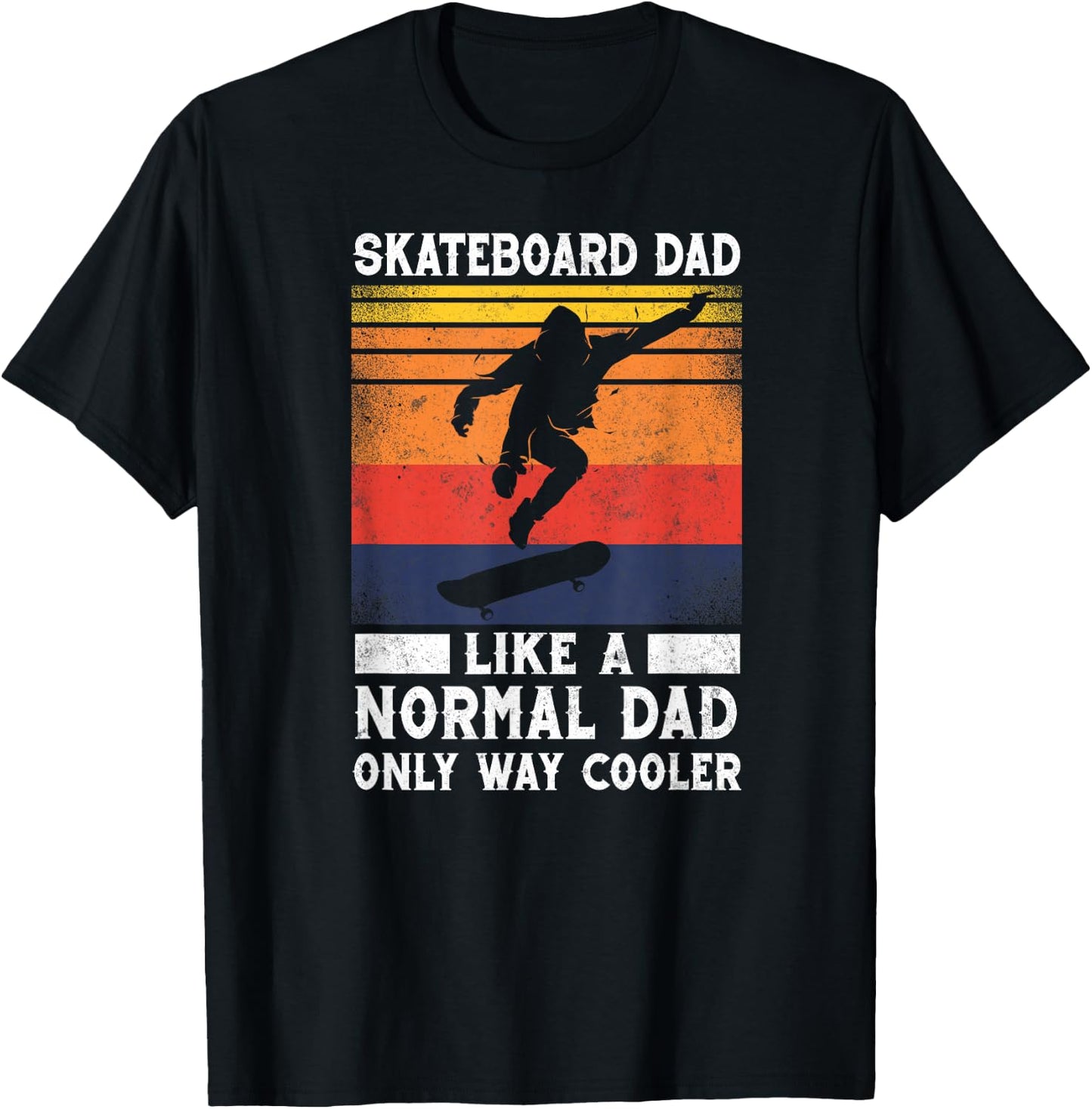 Skateboard Like A Normal Dad Vintage 80S 90S Retro T-Shirt - T-Shirt | Black