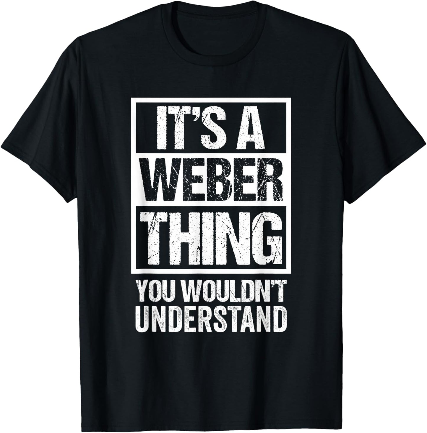 Funny Saying Last Name Group Photo It's A Weber Thing T-Shirt - T-Shirt | Black