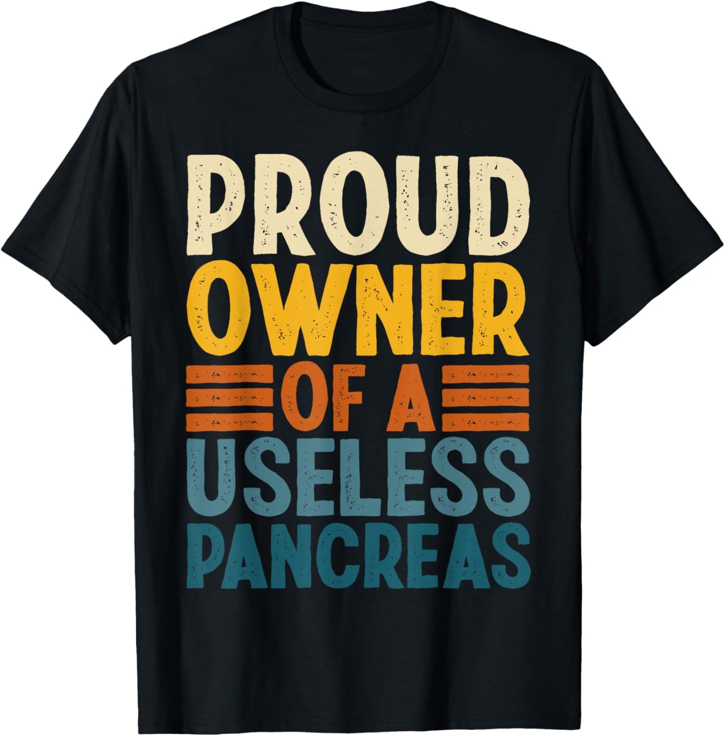 Proud Owner of Useless Pancreas My Life With Type 1 Diabetes T-Shirt - T-Shirt | Black