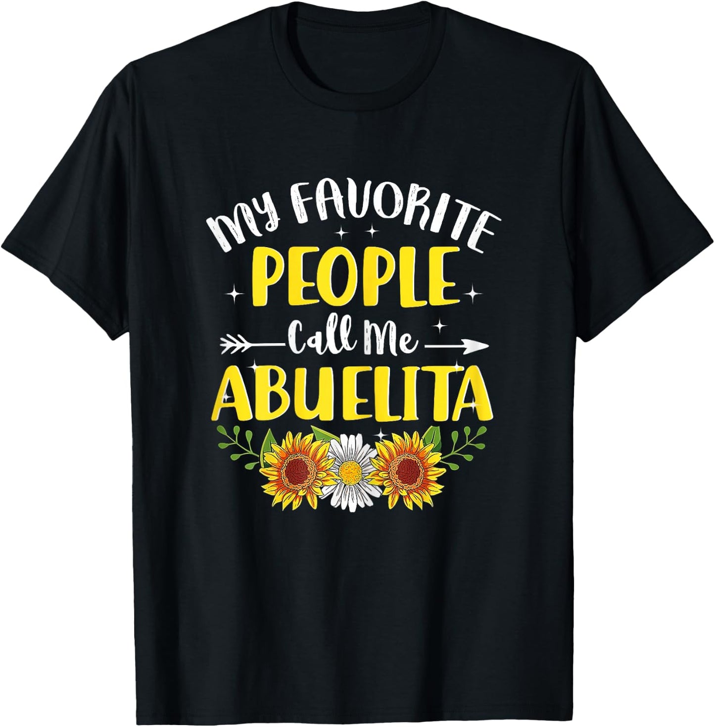My Favorite People Call Me Abuelita Sunflower Mothers Day T-Shirt - T-Shirt | Black