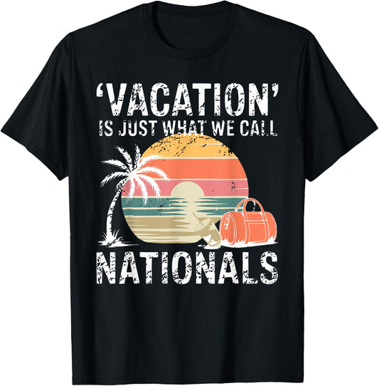 Vacation is Just What We Call Nationals Travel Retro T-Shirt - T-Shirt | Black