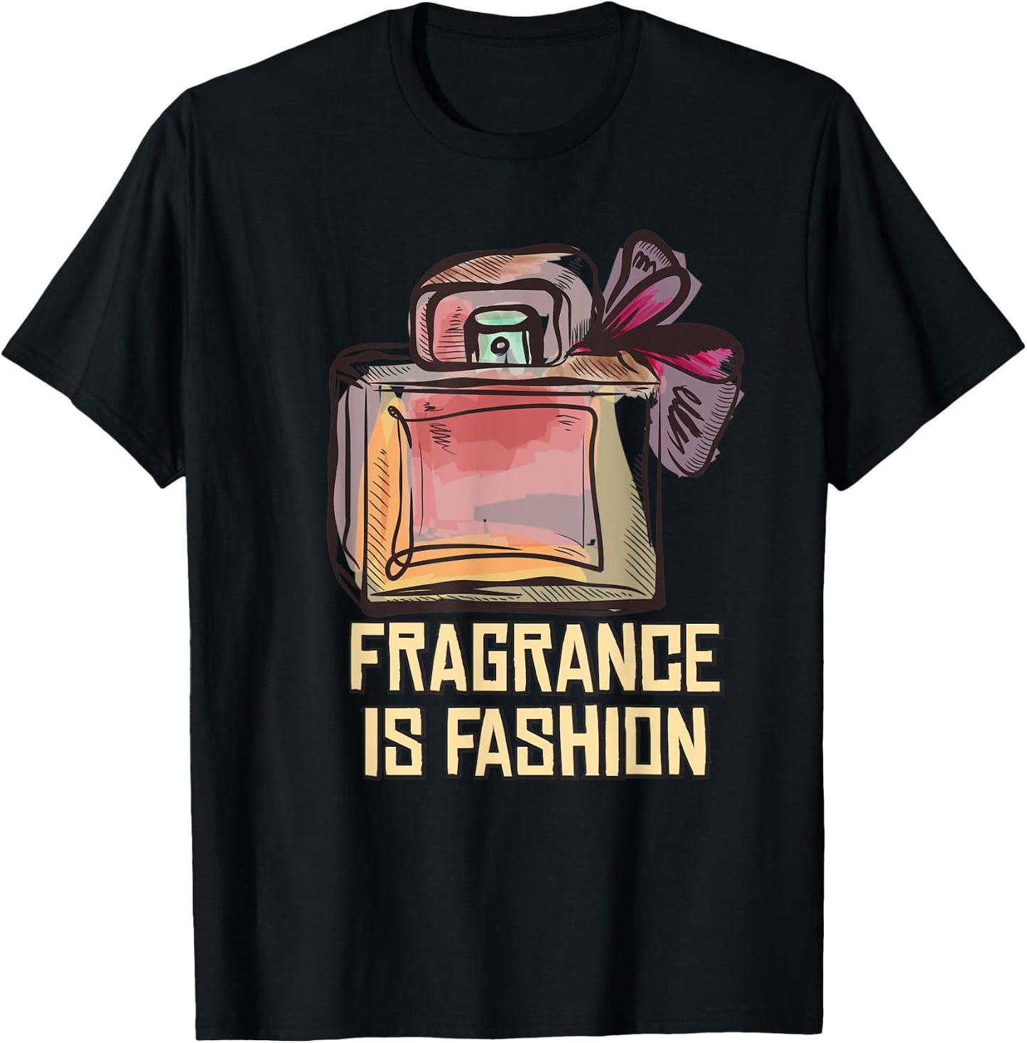 Fragrance Is Fashion T-Shirt - T-Shirt | Black