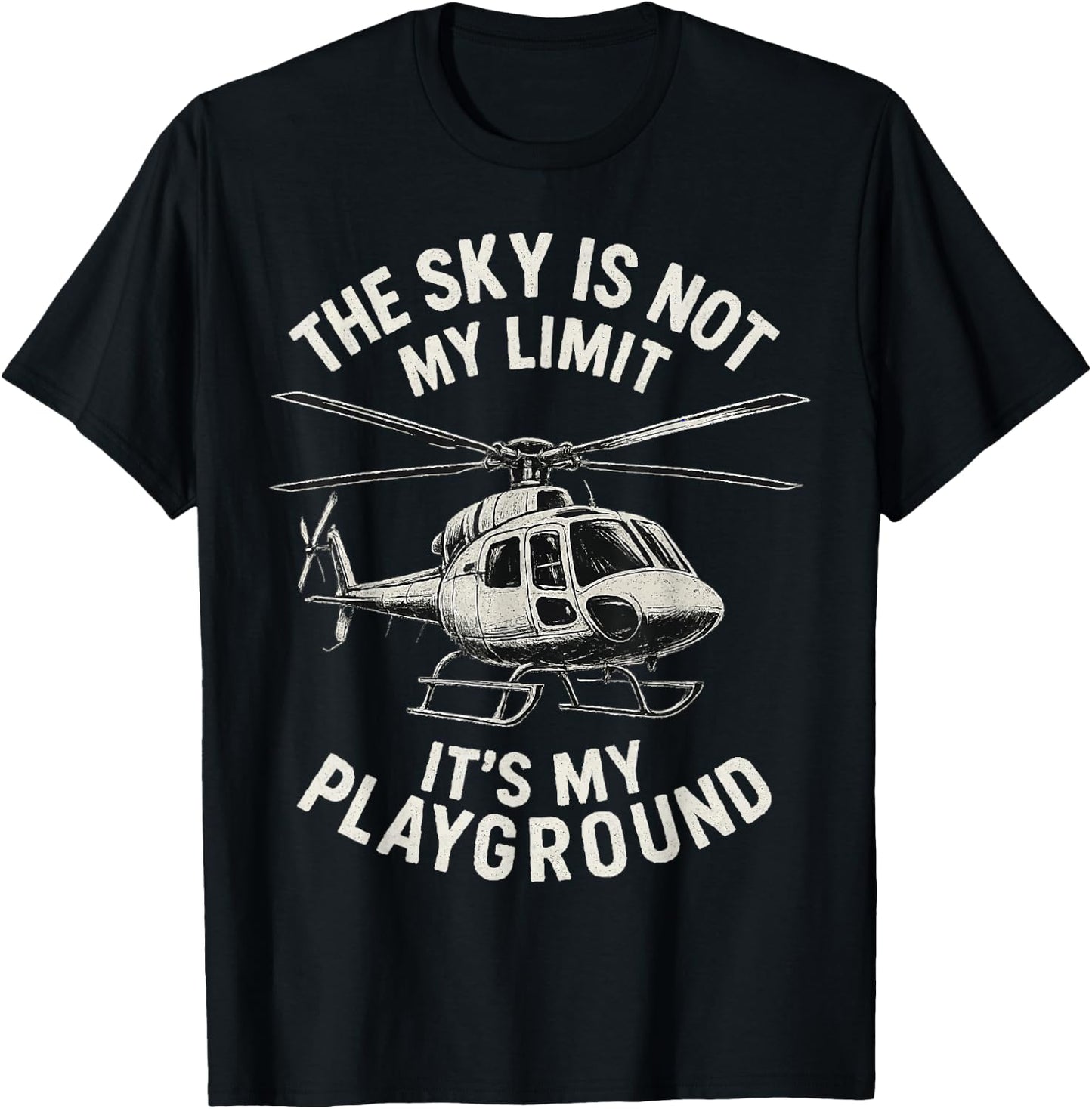 The Sky Is Not My Limit It's My Playground T-Shirt - T-Shirt | Black