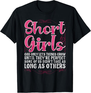 Short Girls God Only Lets Things Grow Until Perfect T-Shirt - T-Shirt | Black