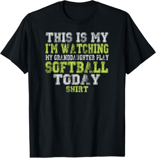 This Is My I'm Watching Granddaughter Play Softball Today T-Shirt - T-Shirt | Black
