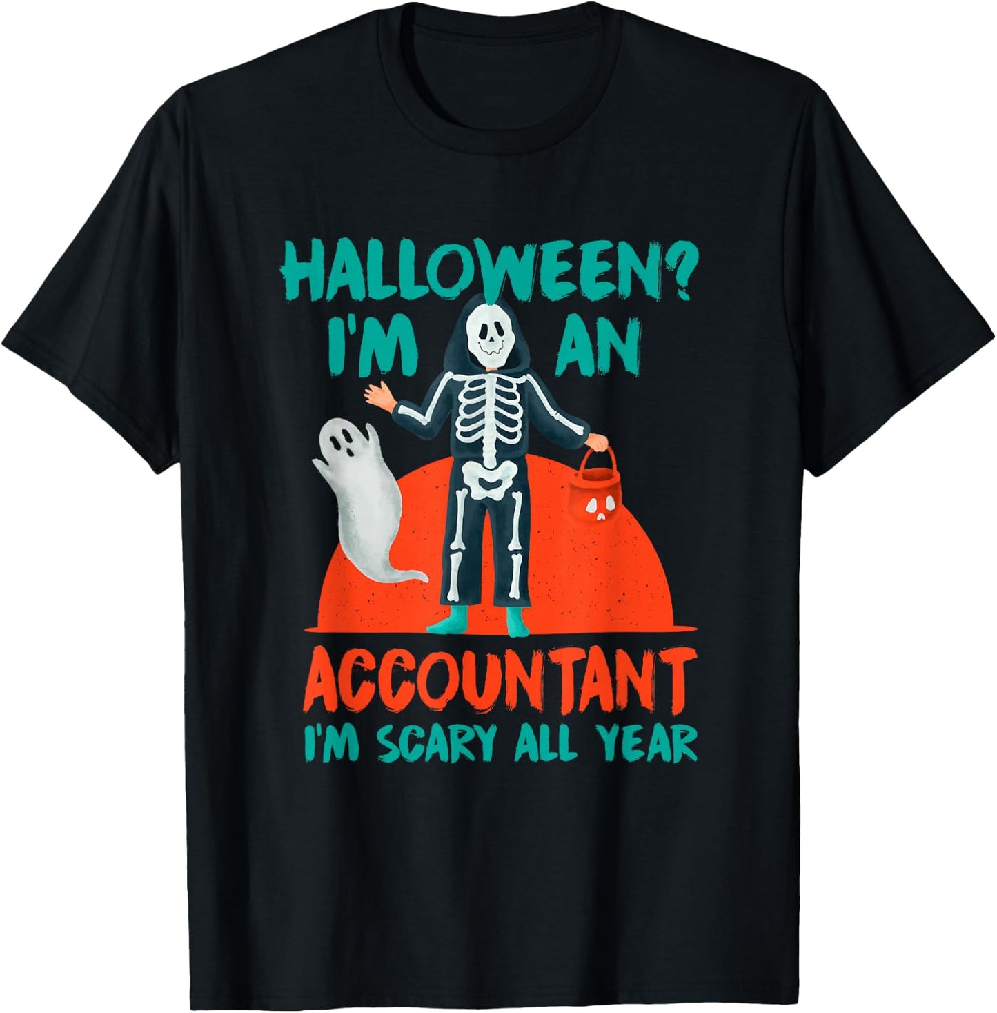 Accountant I'm Scary All Year CPA Halloween Accounting T-Shirt - T-Shirt | Black