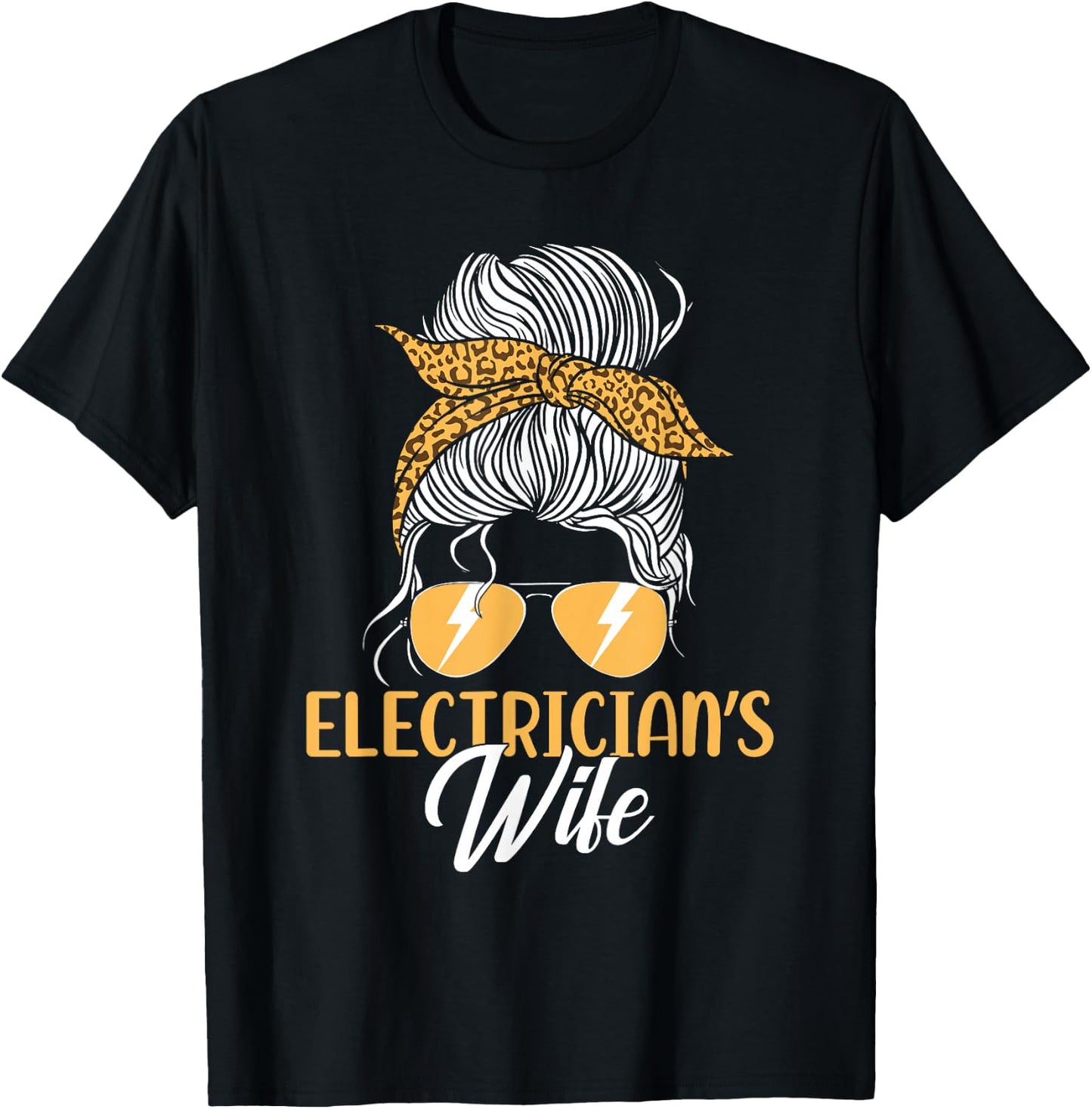 Electrician Lineman Quote DA0 Black Women's Electrician Wife Girlfriend Sunglasses Bun T-Shirt - T-Shirt | Black