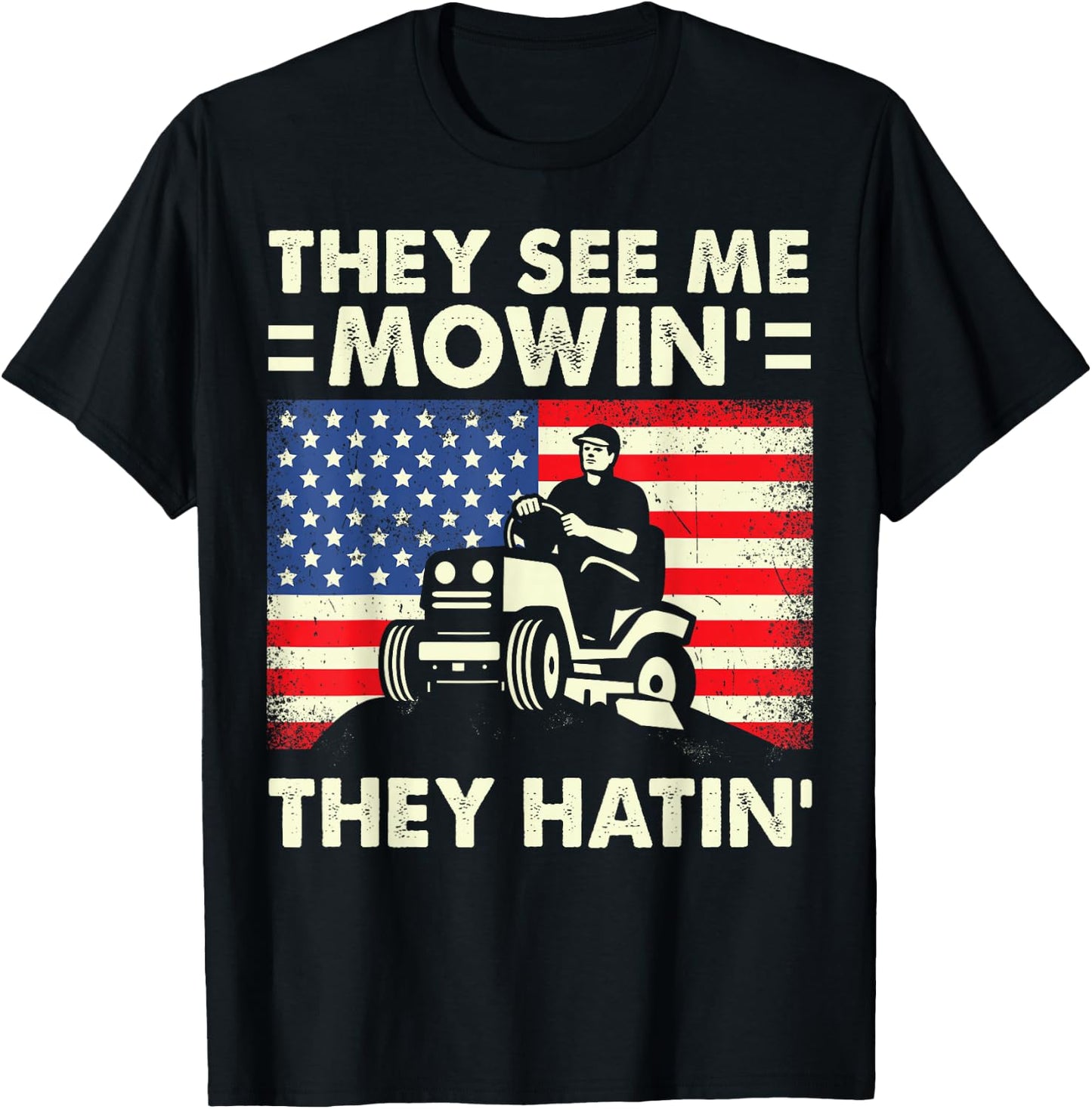 Lawn Mowing They See Me Mowing They Hatin Lawn Care Work T-Shirt - T-Shirt | Black
