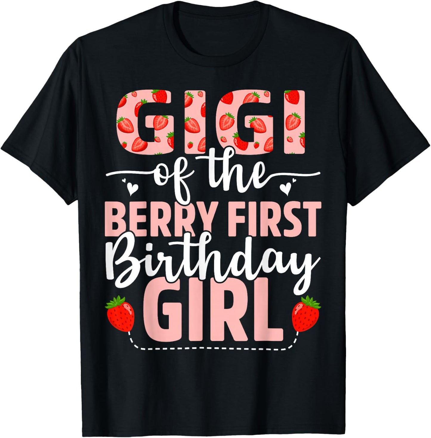 Gigi Of The Berry First Birthday Girl Sweet Strawberry T-Shirt - T-Shirt | Black