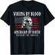 Viking By Blood, American By Birth, Patriot By Choice T-Shirt - T-Shirt | Black