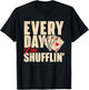 Everyday I'm Shufflin - Poker Dealer Card Player Casino T-Shirt - T-Shirt | Black