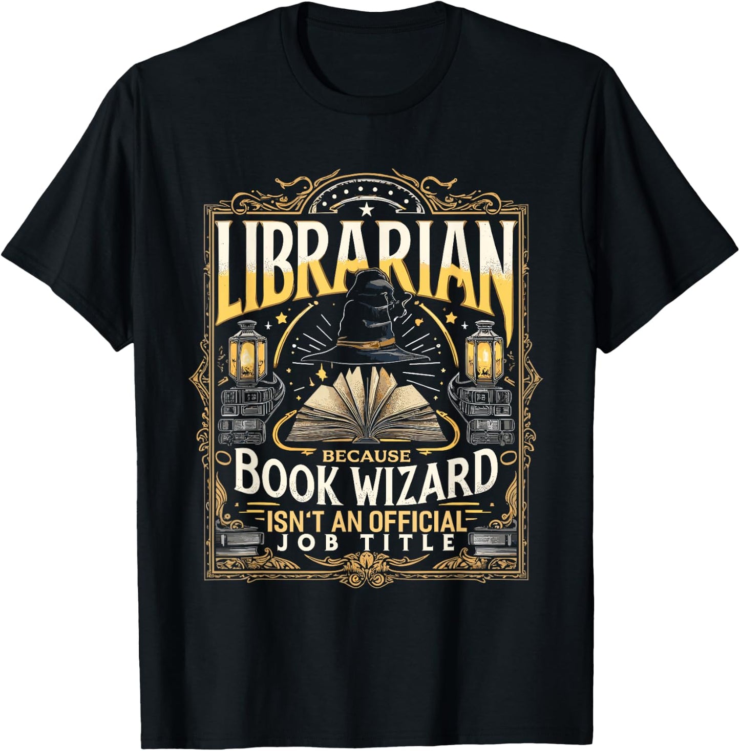 Librarian Because Book Wizard Isn't an Official Job Title T-Shirt - T-Shirt | Black