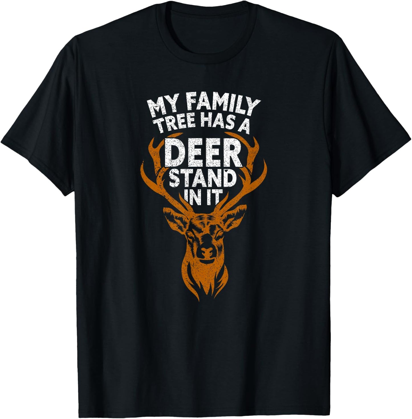 My Family Tree Has A Deer Stand in It Hunting Funny Hunter T-Shirt - T-Shirt | Black