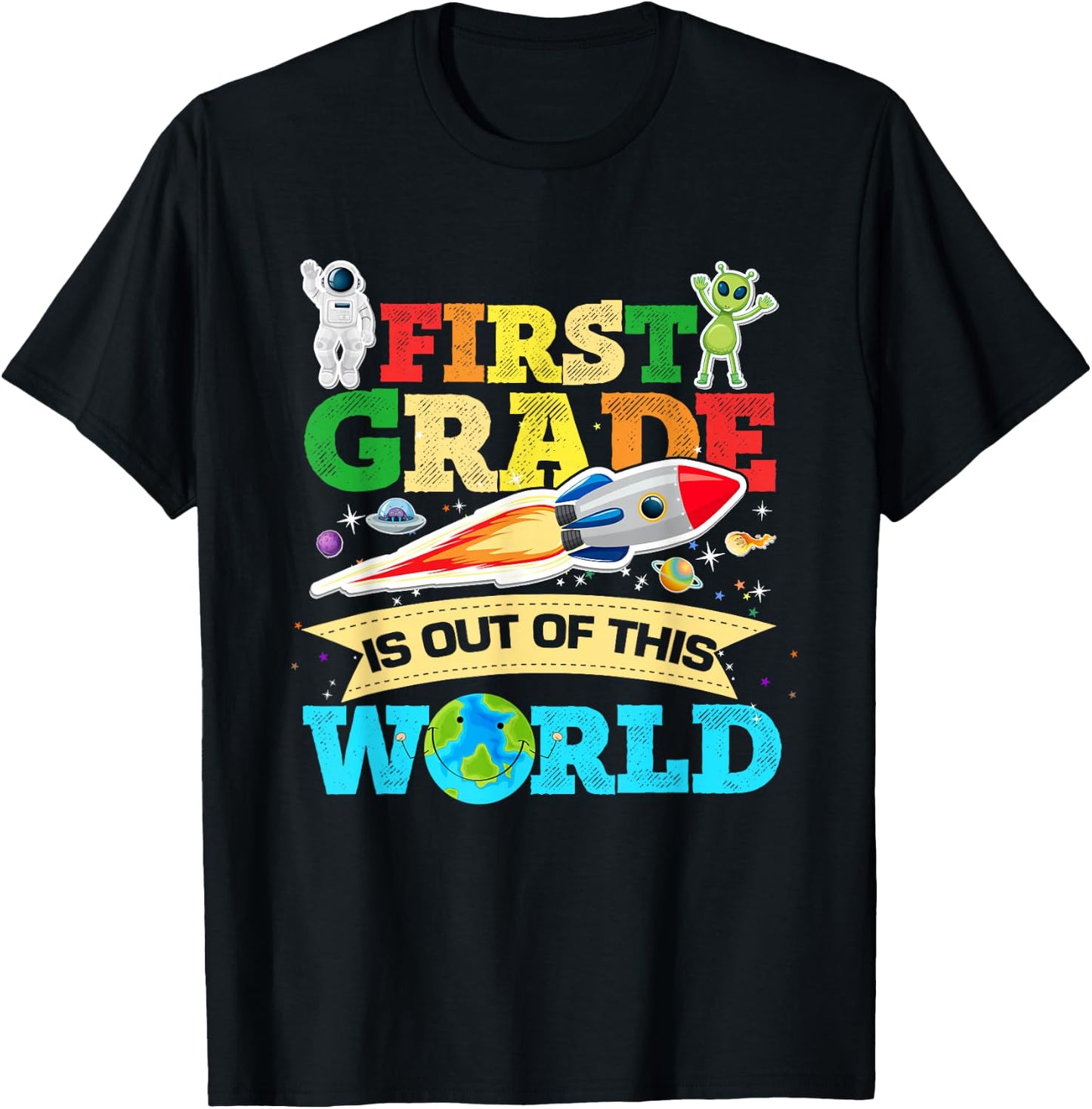 First Grade Is Out Of This World Space Astronauts Birthday T-Shirt - T-Shirt | Black
