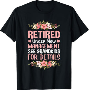 Retired Under New Management See Grandkids Retirement Party T-Shirt - T-Shirt | Black
