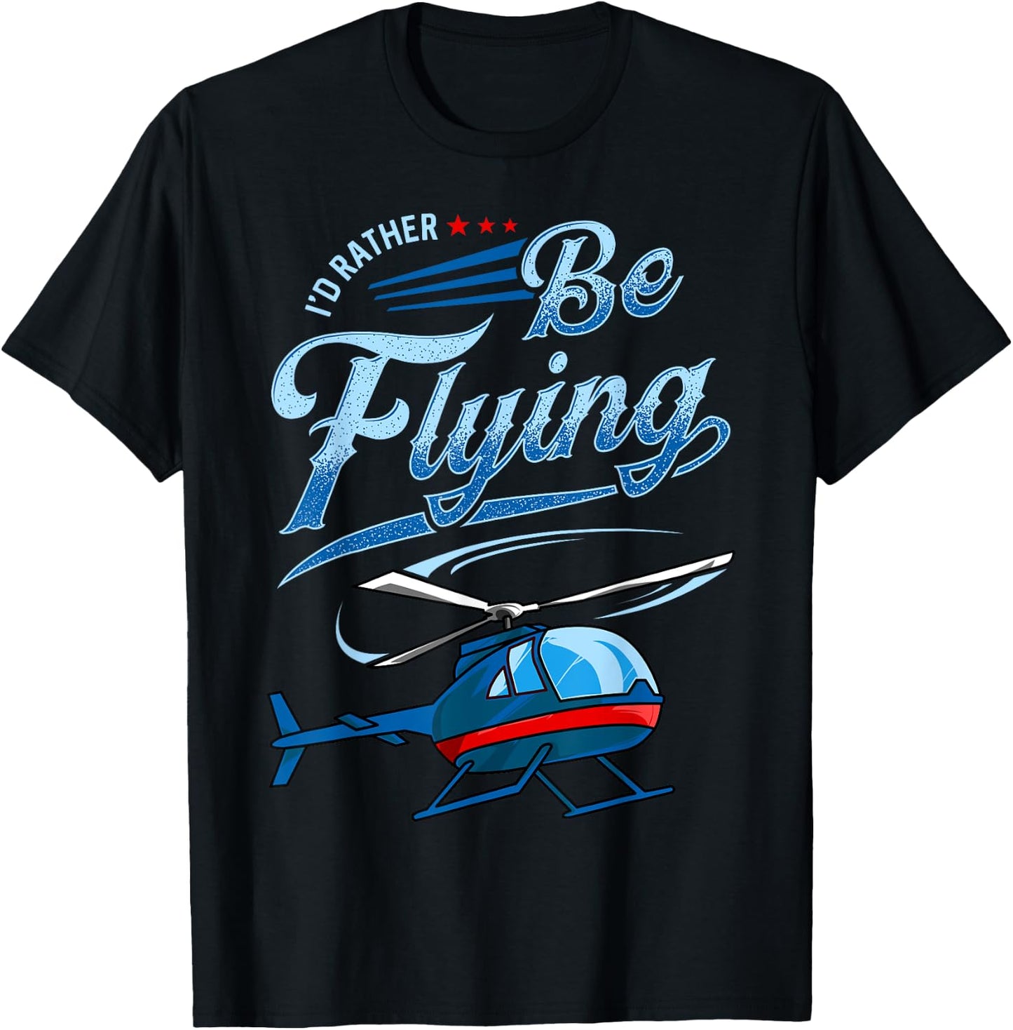 I'd Rather Be Flying Retro Helicopter Pilot Aviation T-Shirt - T-Shirt | Black