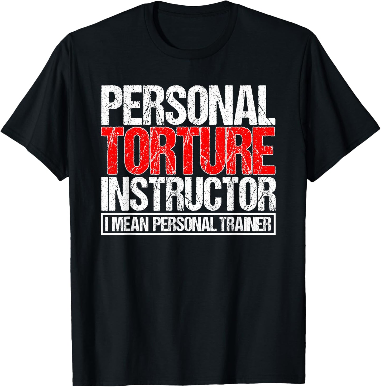 Personal Torture Instruction I Mean Personal Tainer Fitness T-Shirt - T-Shirt | Black