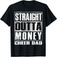 Cheer Dad Straight Outta Money Shirt Gift Dance Cheerleader T-Shirt - T-Shirt | Black