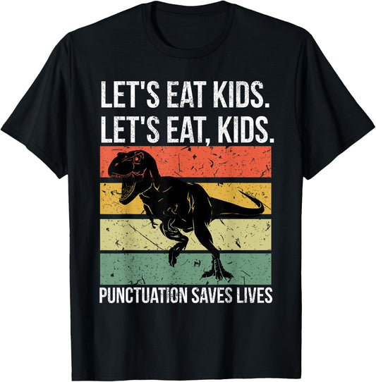 Funny Let's Eat Kids Punctuation Saves Lives Grammar T-Shirt - T-Shirt | Black