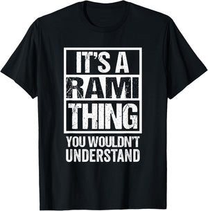 It's A Rami Thing You Wouldn't Understand First Name T-Shirt - T-Shirt | Black
