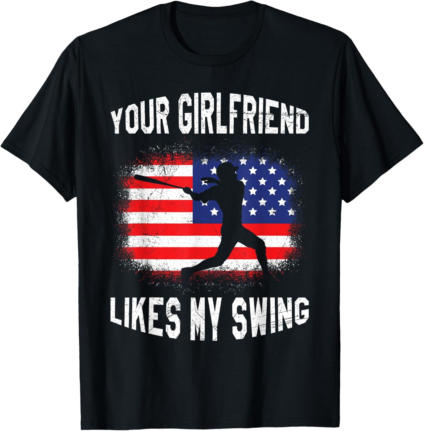 Your Girlfriend Likes My Swing Funny Baseball T-Shirt - T-Shirt | Black