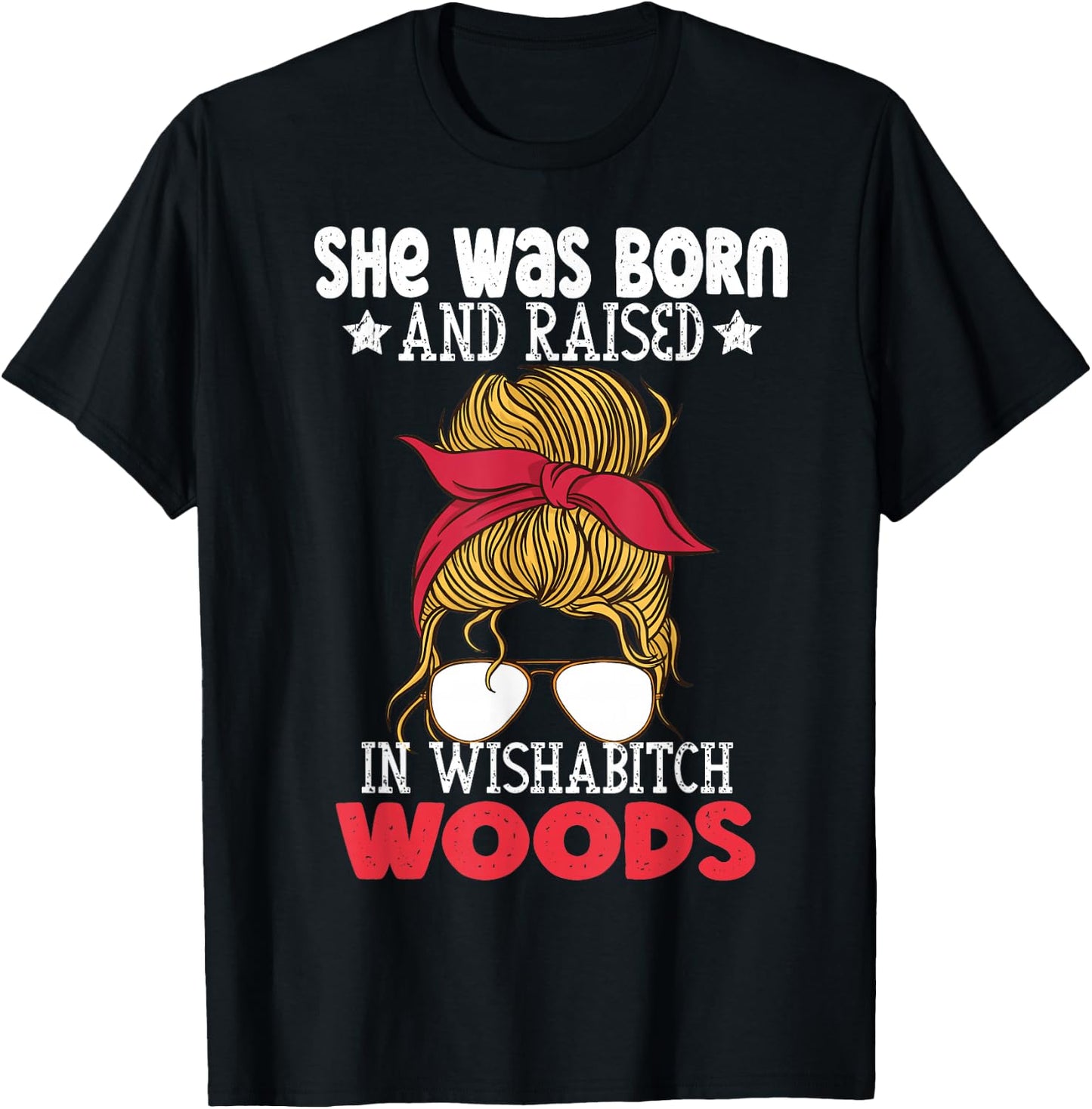 She was born and raised in wishabitch woods camper Quote T-Shirt - T-Shirt | Black