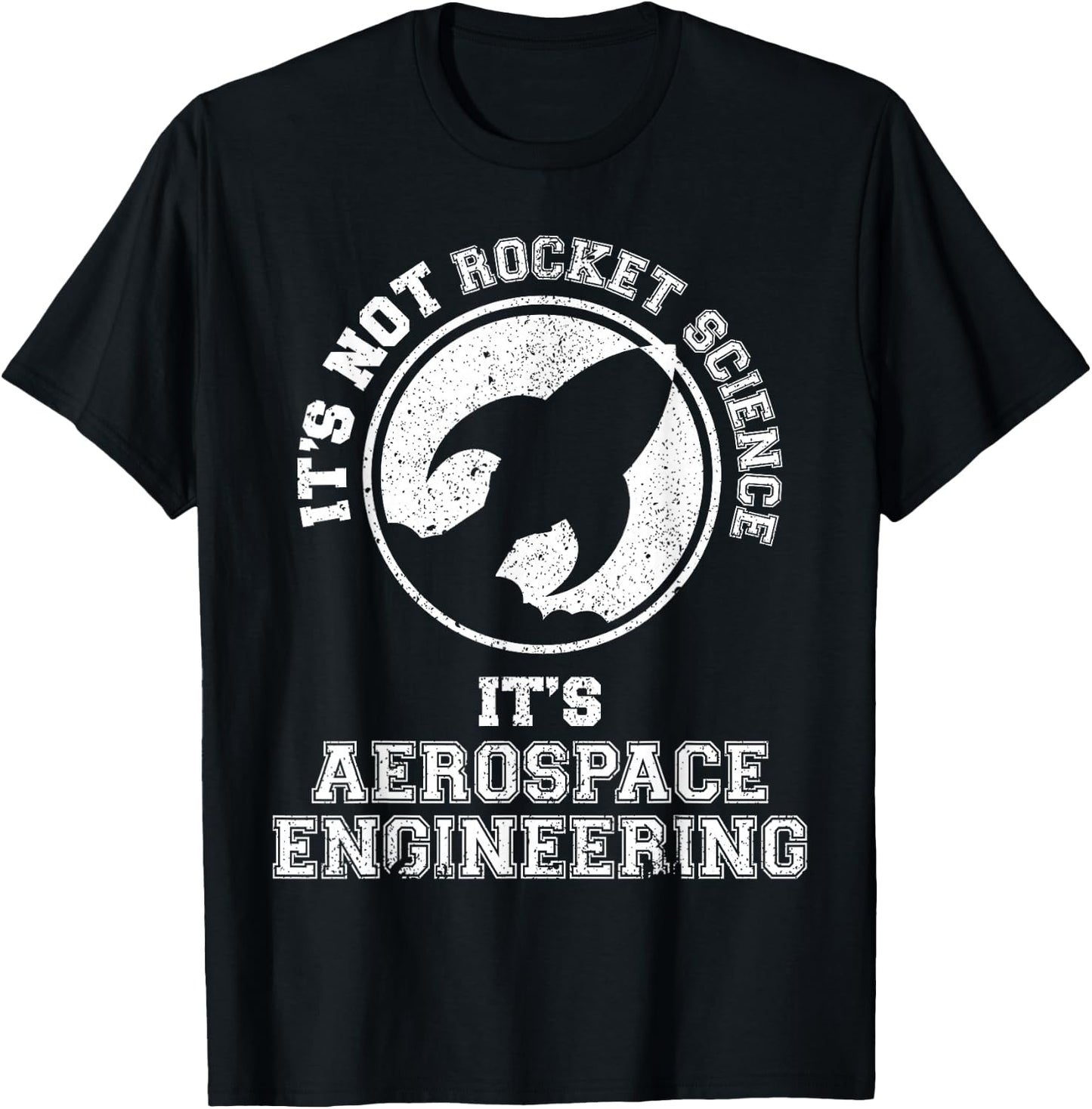 It's Not Rocket Science It's Aerospace Engineering T-Shirt - T-Shirt | Black