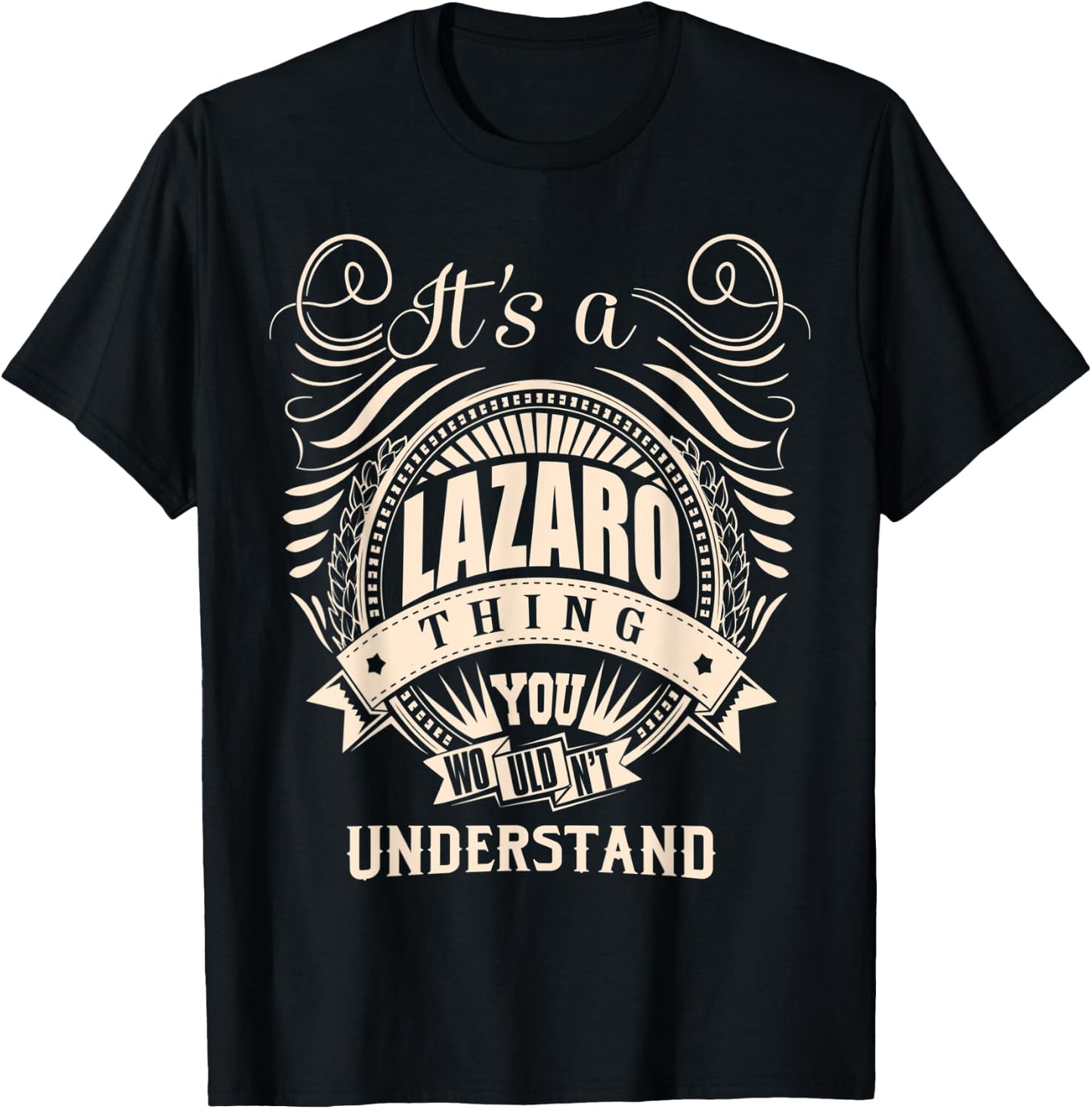 It's a LAZARO Thing You Wouldn't Understand Gifts T-Shirt - T-Shirt | Black