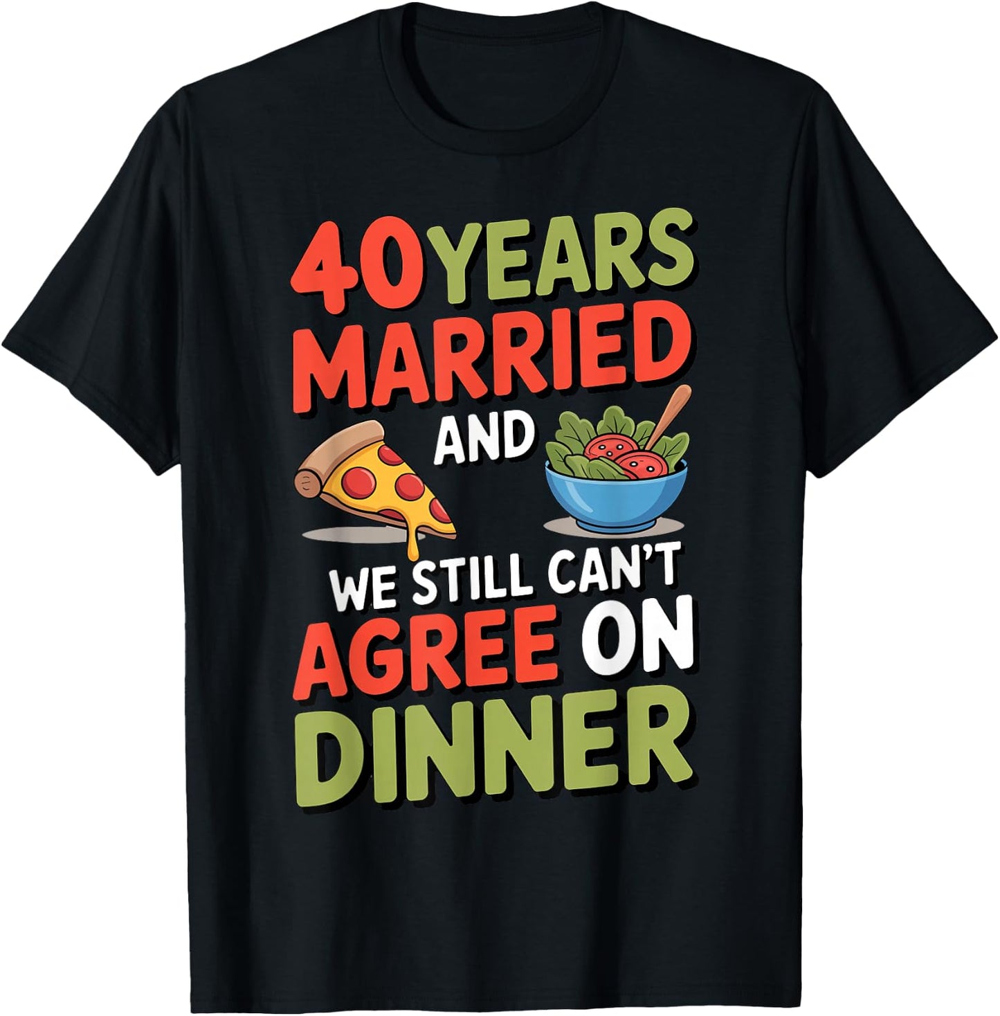 Funny 40th Wedding Anniversary Shirt - Dinner Decision Joke T-Shirt - T-Shirt | Black