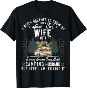 I Never Dreamed I'd Grow Up to be a Wife Camping Gift Woman T-Shirt - T-Shirt | Black