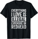 Everything I Love is Illegal Expensive or Redhead Wife T-Shirt - T-Shirt | Black