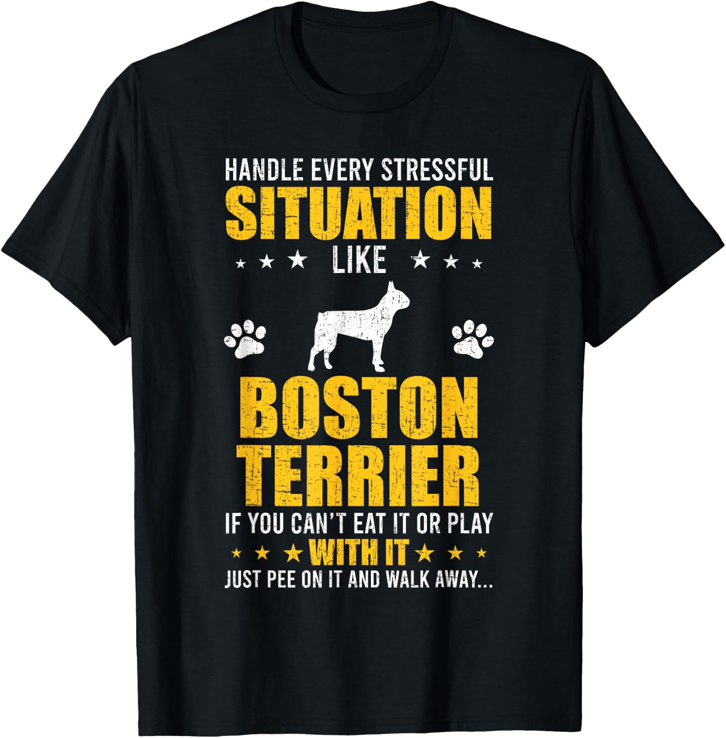 Handle Stressful Situation Boston Terrier Dog Lovers T-Shirt - T-Shirt | Black