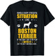 Handle Stressful Situation Boston Terrier Dog Lovers T-Shirt - T-Shirt | Black