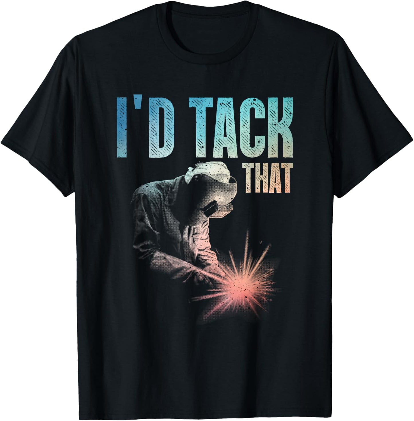 Best Welding Art Men Women Tack Welder Ironworkers Pipeliner T-Shirt - T-Shirt | Black