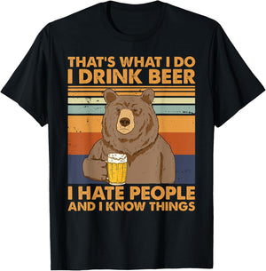 That's What I Do I Drink Beer I Hate People And I Know Beer T-Shirt - T-Shirt | Black