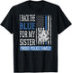 I Back The Blue For My Sister Proud Police Family Cop Family T-Shirt - T-Shirt | Black
