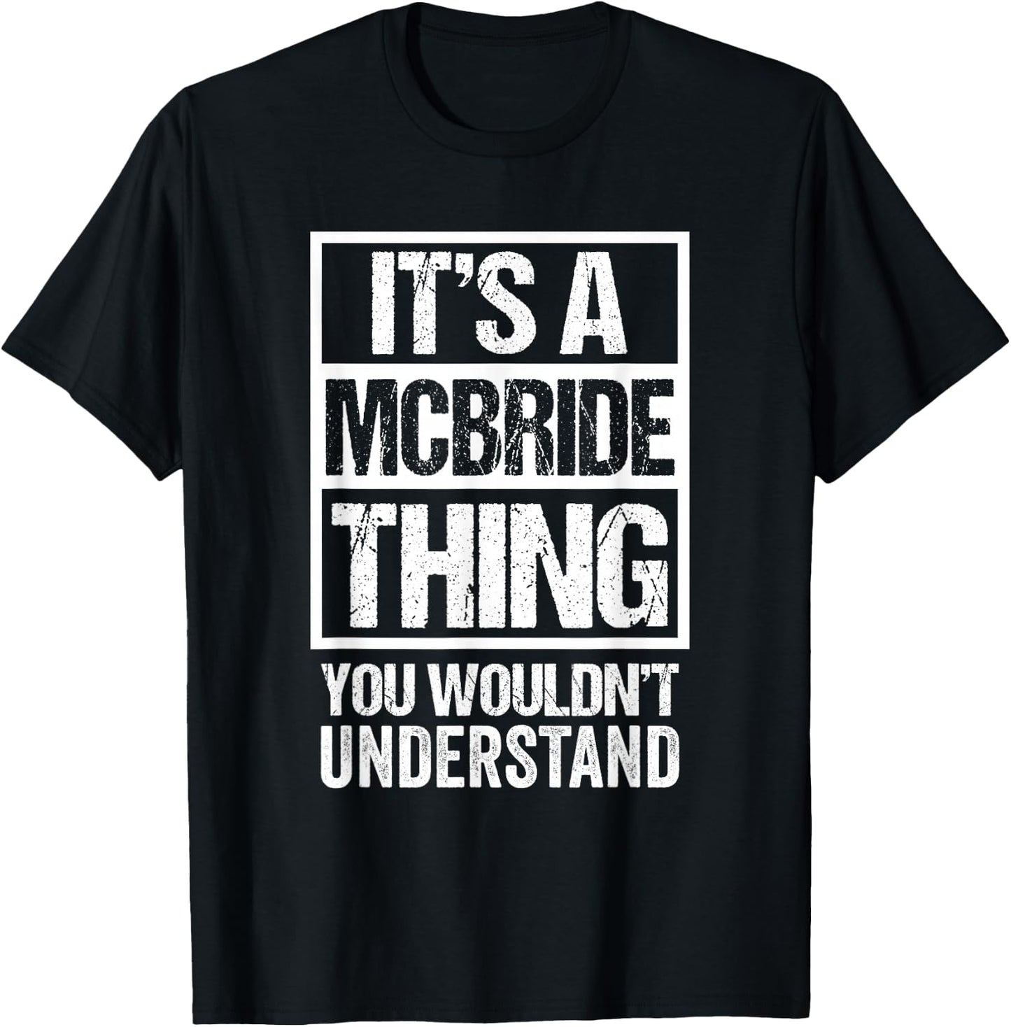 It's A McBride Thing You Wouldn't Understand Surname Name T-Shirt - T-Shirt | Black