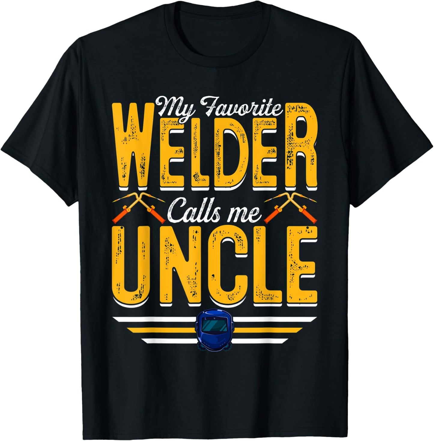 My Favorite Welder Calls Me Uncle Welding Papa Men T-Shirt - T-Shirt | Black