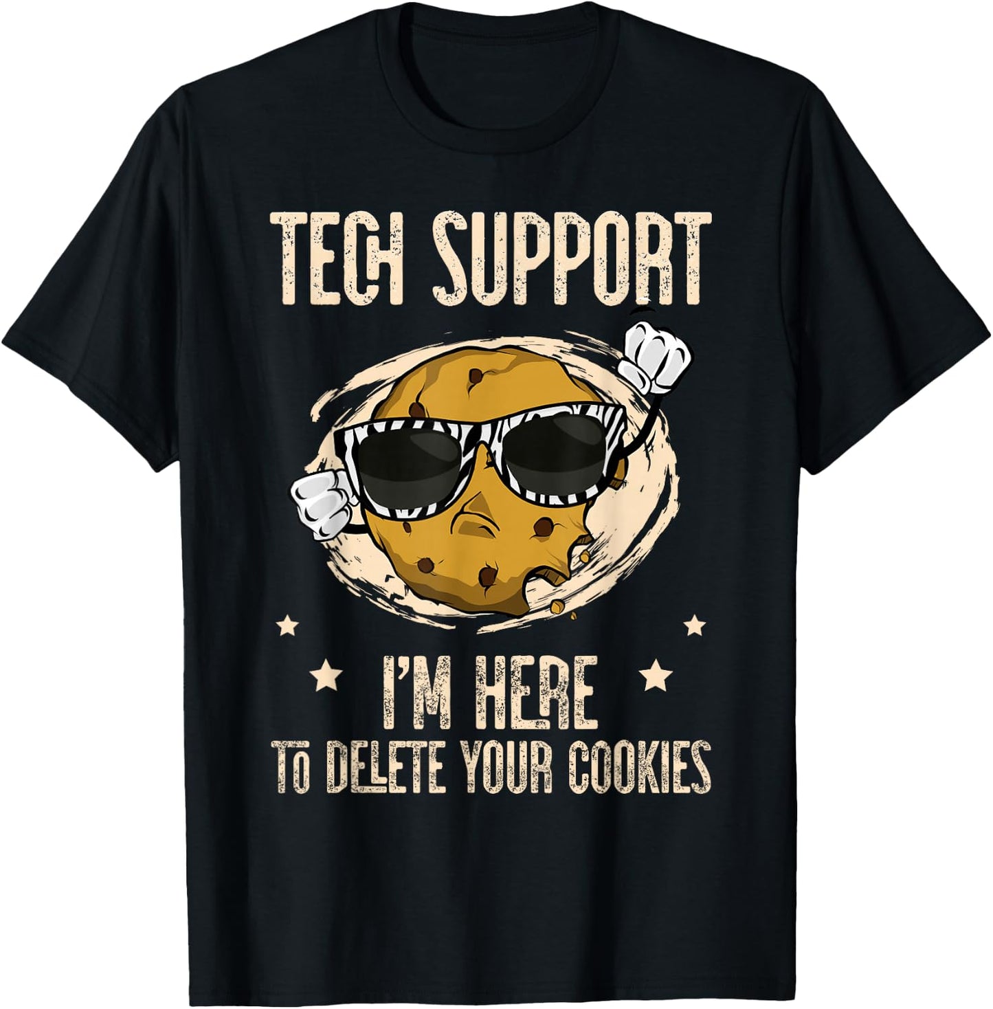 Tech Support I'm Here To Delete Your Cookies Apparel Outfit T-Shirt - T-Shirt | Black