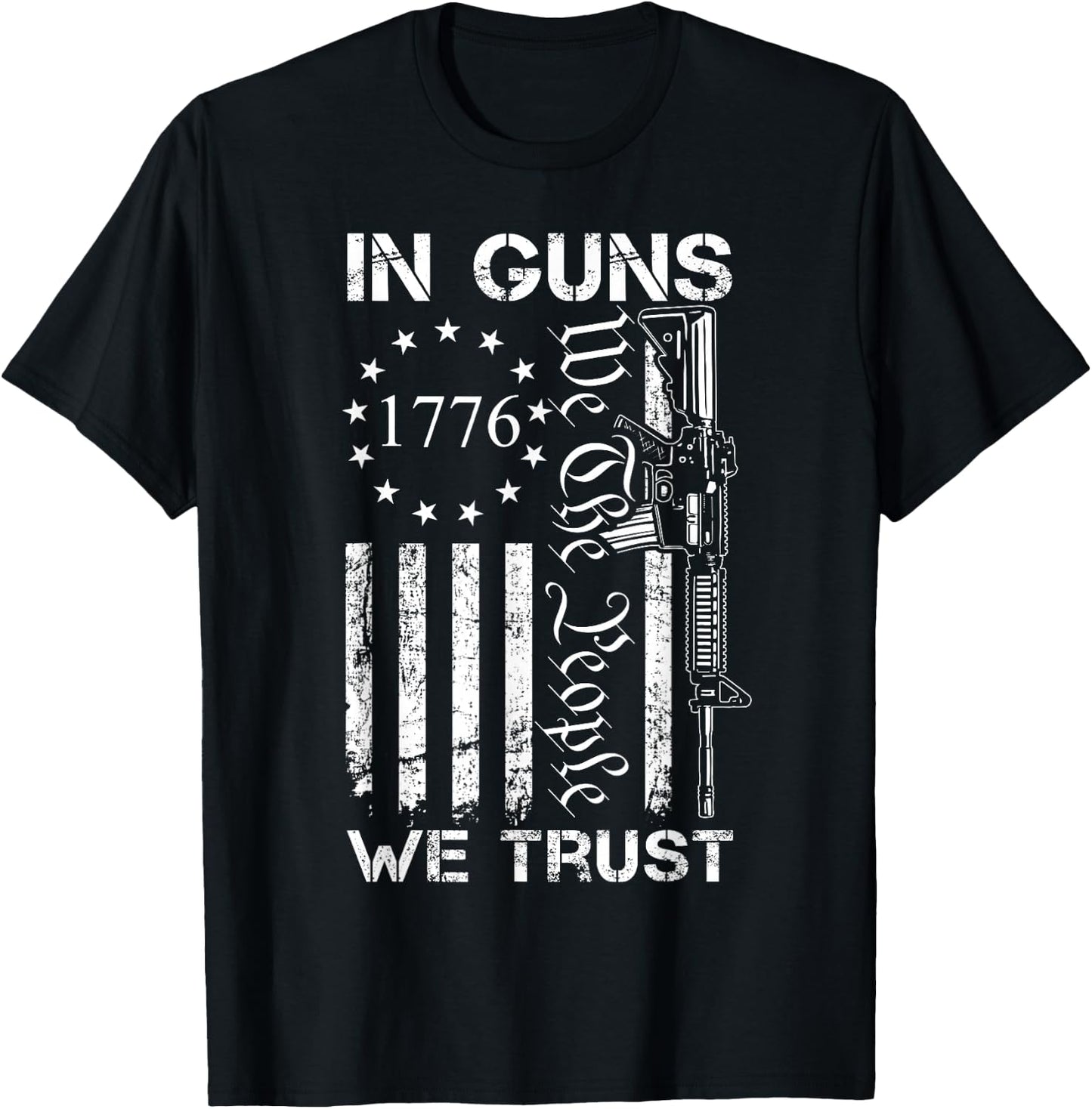 In Guns We Trust - We The People - AR15 USA Flag Pro Guns Women Men T-Shirt - T-Shirt | Black