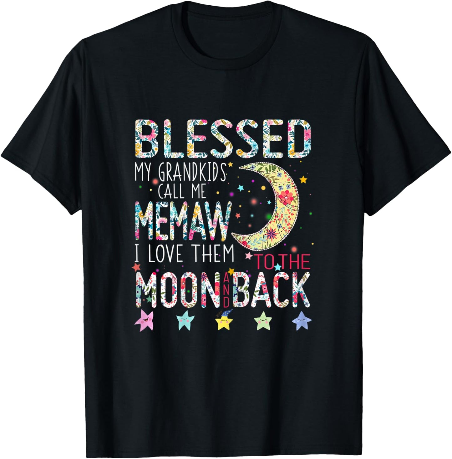 Flower Memaw I Love To Them The Moon Back Grandma T-Shirt - T-Shirt | Black