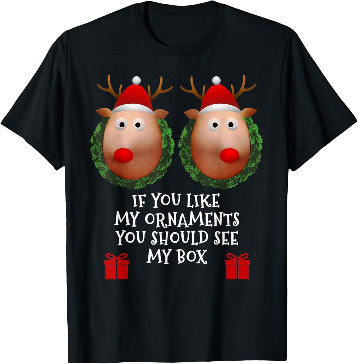 If You Like My Ornaments You Should See My Box Christmas T-Shirt - T-Shirt | Black