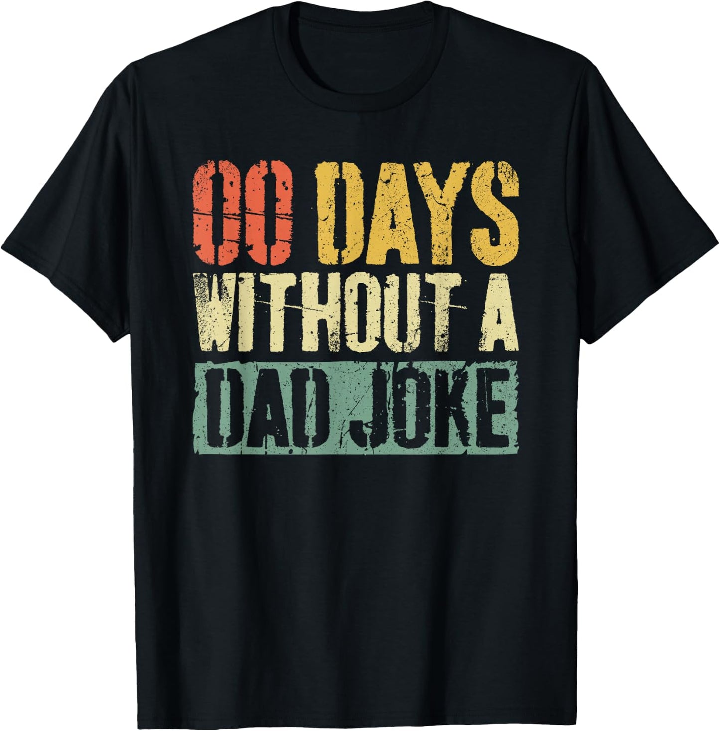 00 Days Without A Dad Joke Shirt Funny Men Fathers Day T-Shirt - T-Shirt | Black