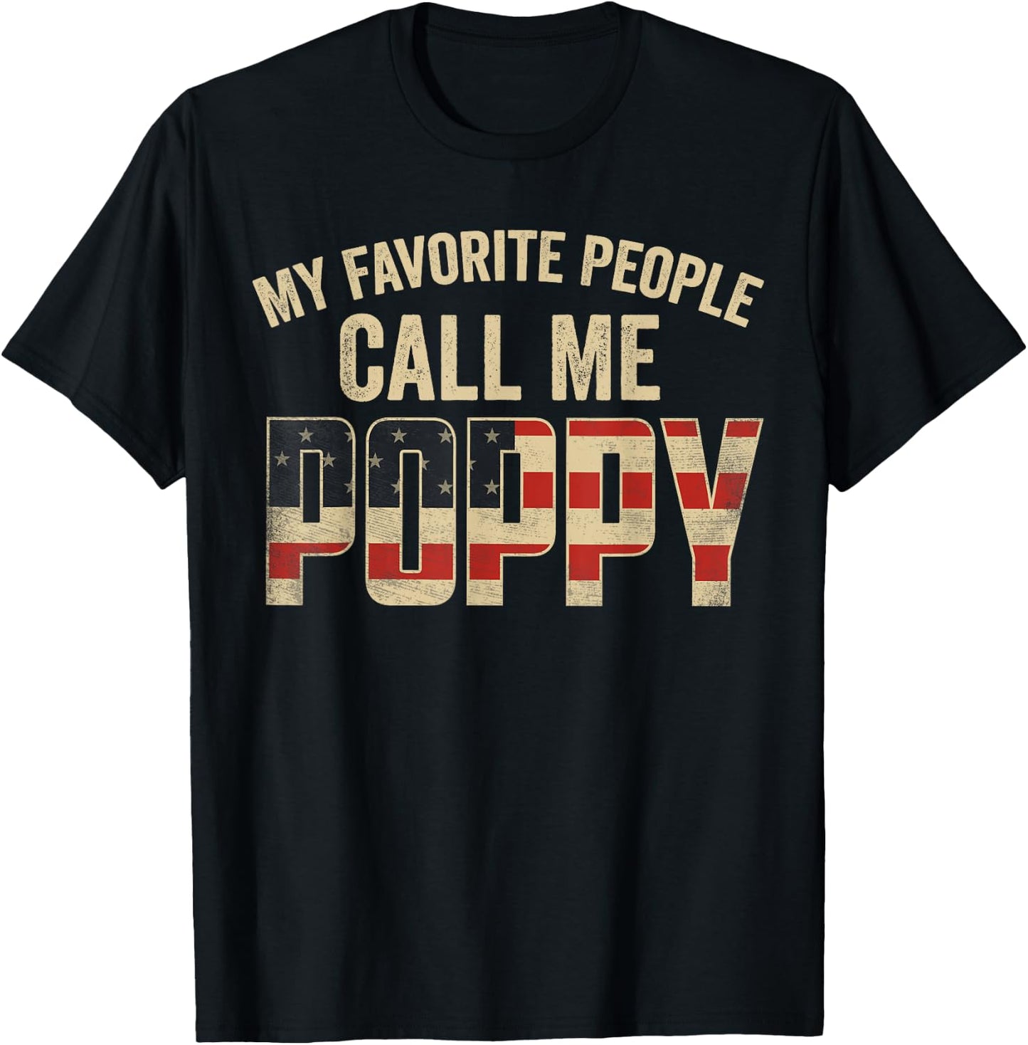My Favorite People Call Me Poppy USA Flag T-Shirt - T-Shirt | Black