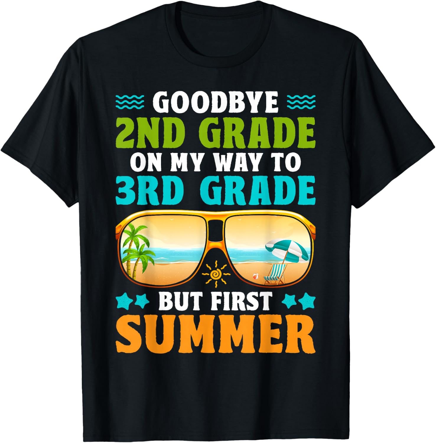 Goodbye 2nd Grade On My Way to 3rd Grade But First Summer T-Shirt - T-Shirt | Black
