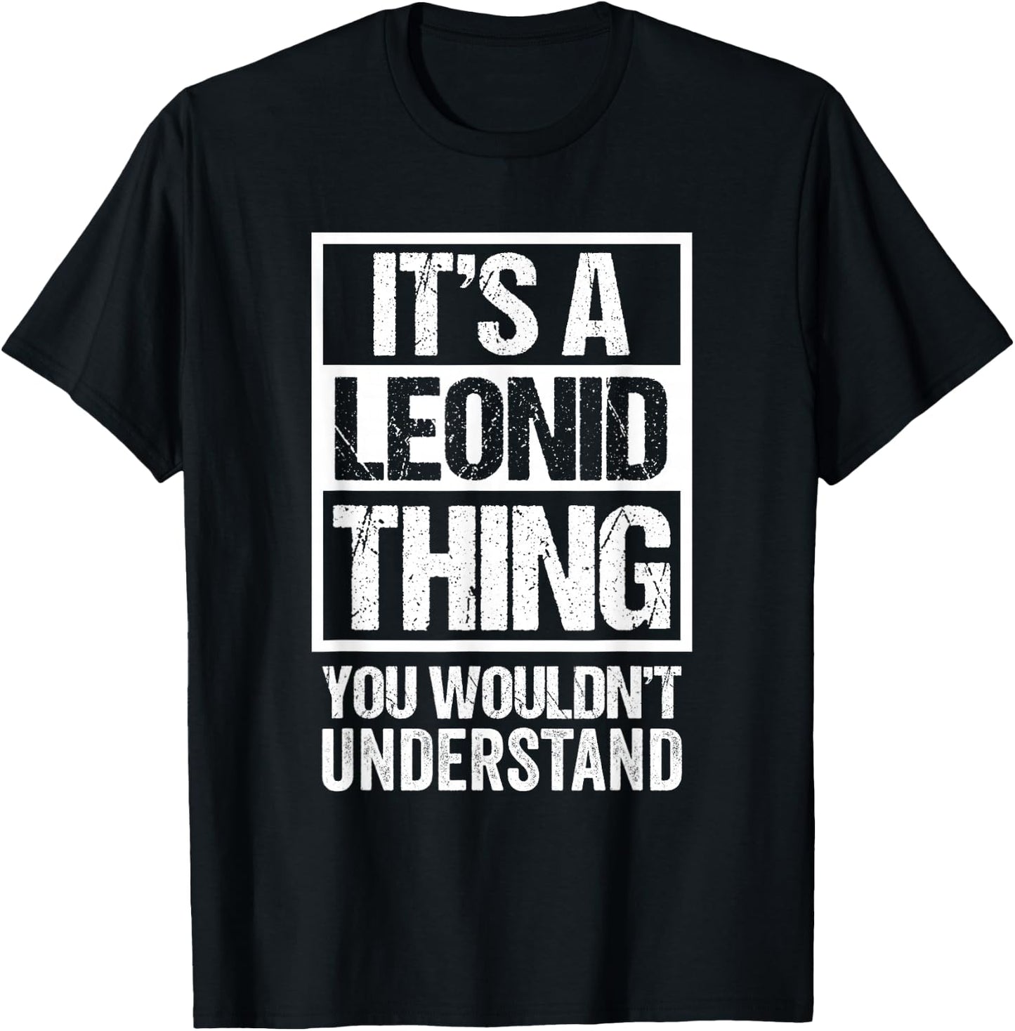 It's A Leonid Thing You Wouldn't Understand T-Shirt - T-Shirt | Black