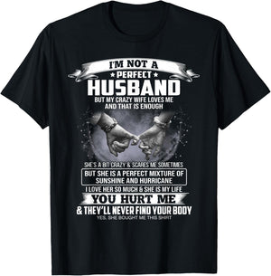 I'm Not A Perfect Husband But My Crazy Wife Loves Me T-Shirt - T-Shirt | Black