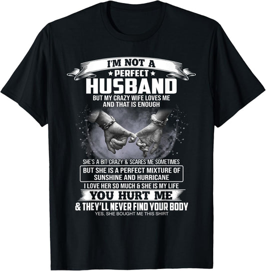I'm Not A Perfect Husband But My Crazy Wife Loves Me T-Shirt - T-Shirt | Black