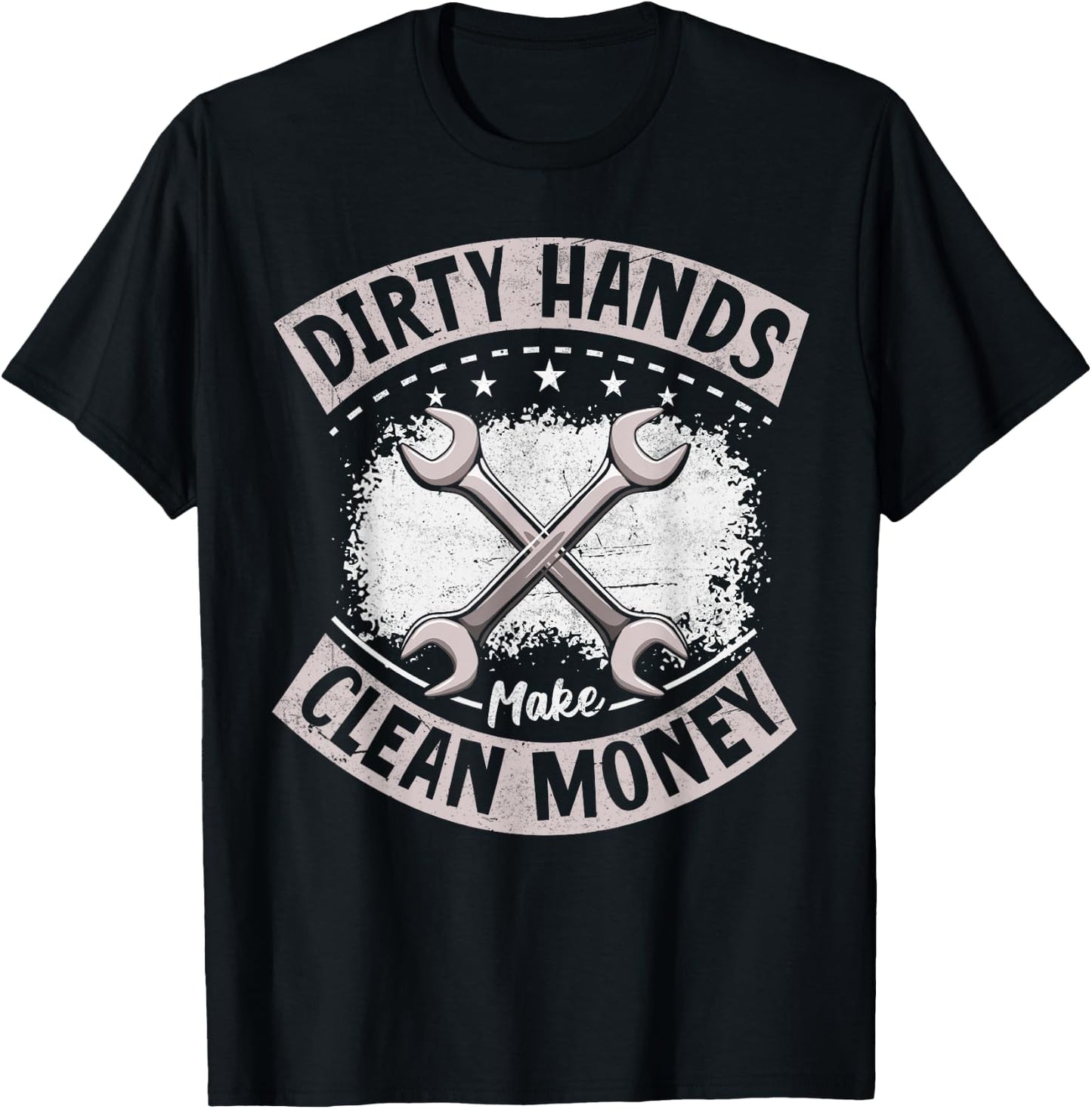My Hands May Be Dirty But My Money Is Clean Mechanic Repair T-Shirt - T-Shirt | Black