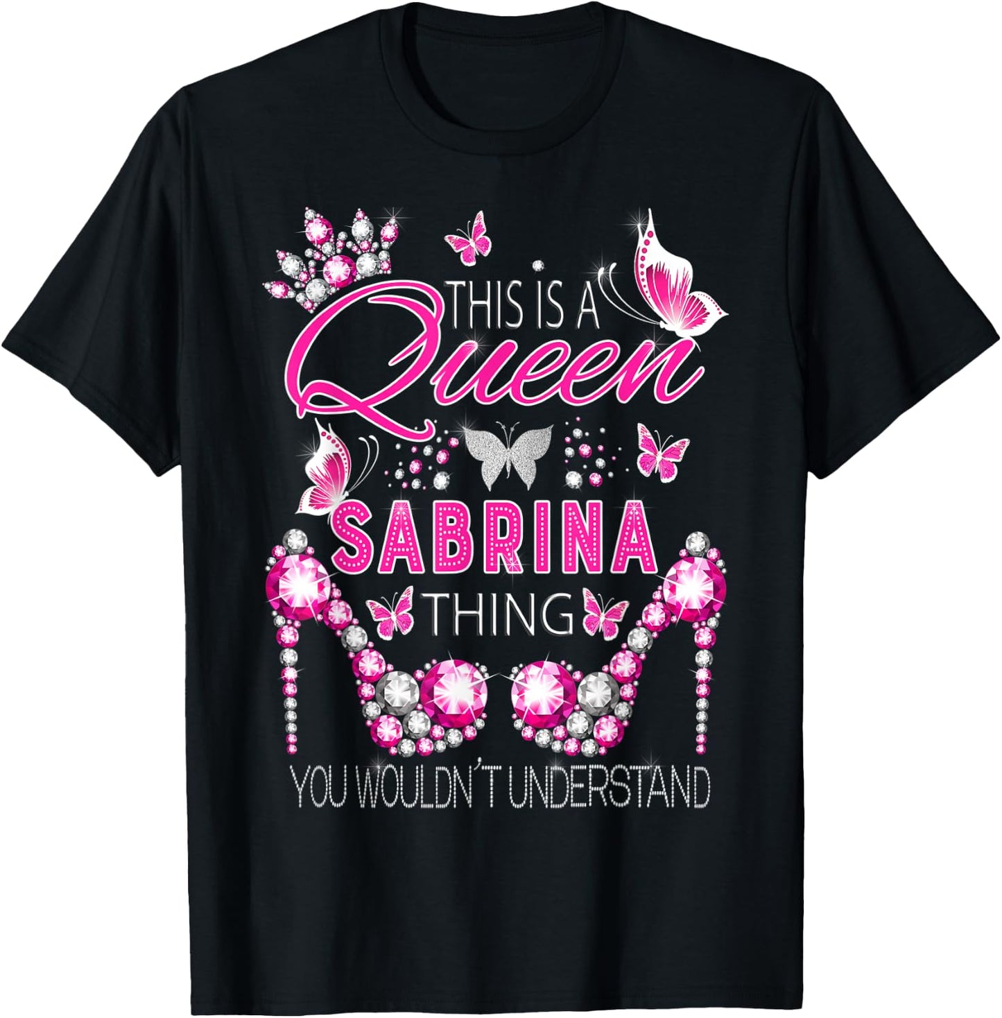 This is a Queen Sabrina Thing Personalized Name Birthday T-Shirt - T-Shirt | Black